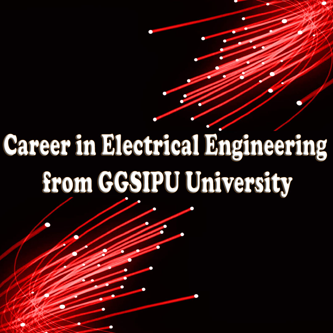 IPU Electrical Engineering from Guru Gobind Singh Indraprastha University(IPU)